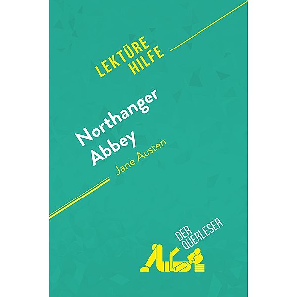 Northanger Abbey von Jane Austen (Lektürehilfe), der Querleser
