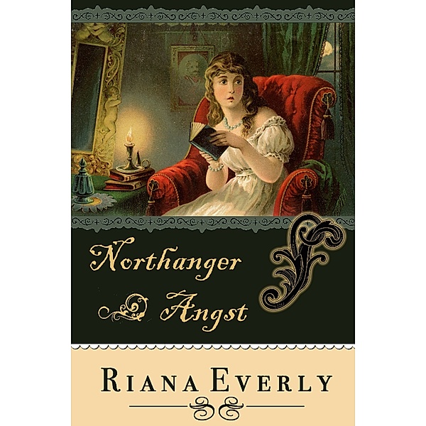 Northanger Angst: A Northanger Abbey Diversion, Riana Everly