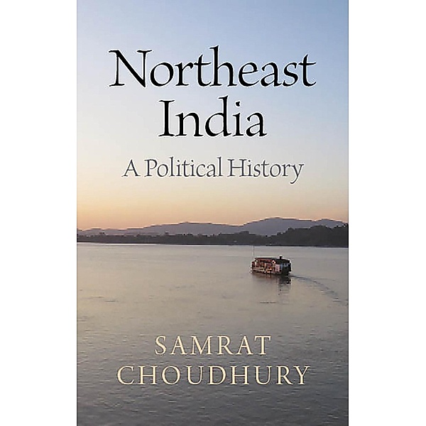 Northeast India, Samrat Choudhury