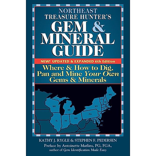 Northeast Treasure Hunter's Gem and Mineral Guide (6th Edition), Kathy J. Rygle, Stephen F. Pedersen