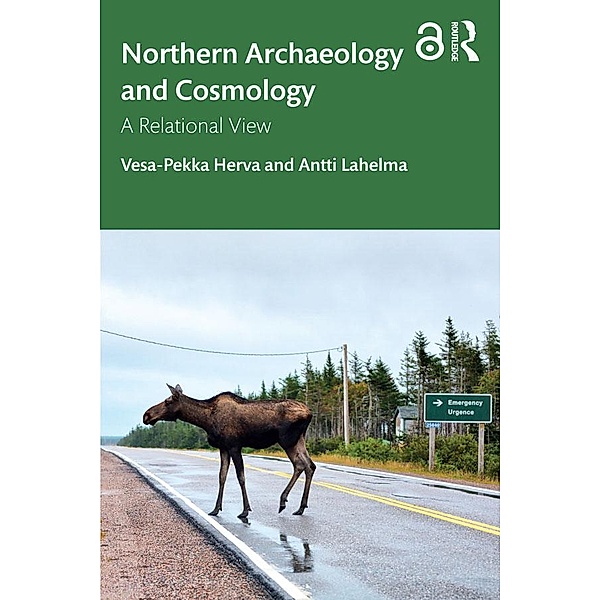 Northern Archaeology and Cosmology, Vesa-Pekka Herva, Antti Lahelma