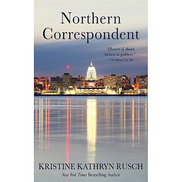 Northern Correspondent, Kristine Kathryn Rusch