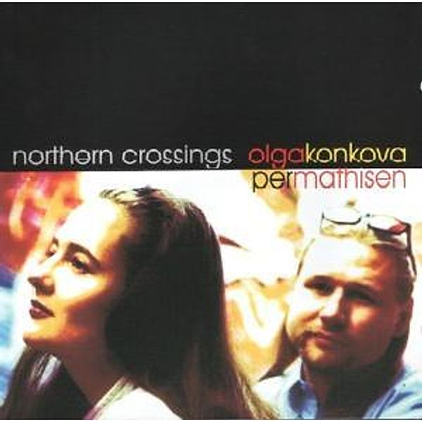 Northern Crossings, Olga Konkova, Per Mathisen