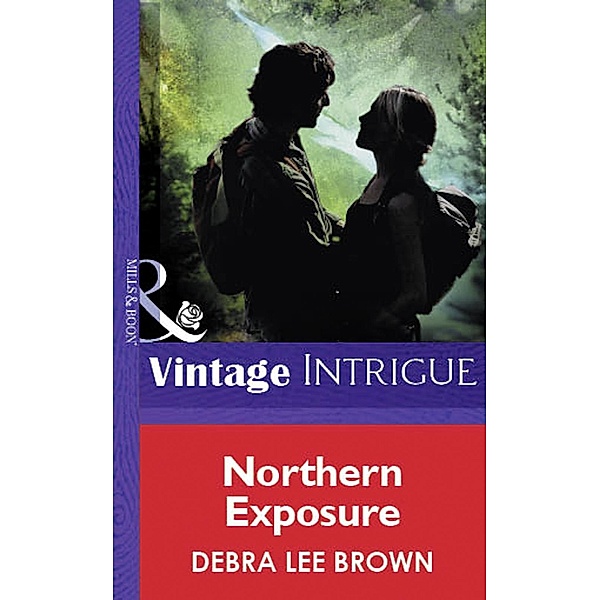 Northern Exposure (Mills & Boon Vintage Intrigue) / Mills & Boon Vintage Intrigue, Debra Lee Brown