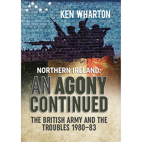 Northern Ireland: An Agony Continued, Ken Wharton