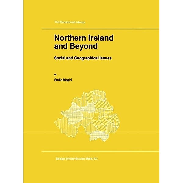 Northern Ireland and Beyond / GeoJournal Library Bd.33, E. Biagini