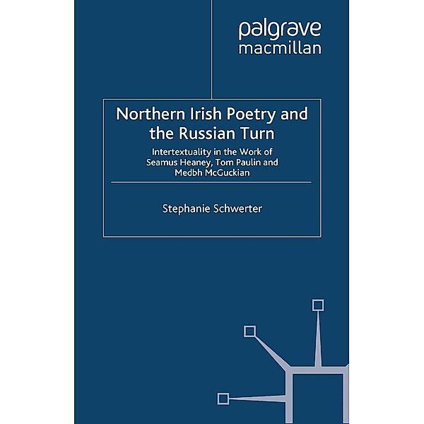 Northern Irish Poetry and the Russian Turn, S. Schwerter