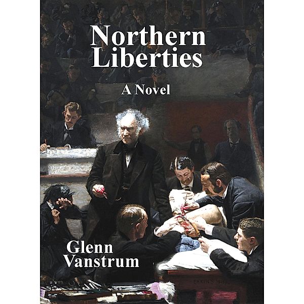 Northern Liberties / Glenn Vanstrum, Glenn Vanstrum