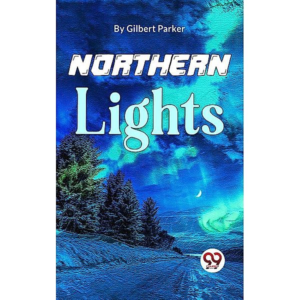 Northern Lights, Gilbert Parker