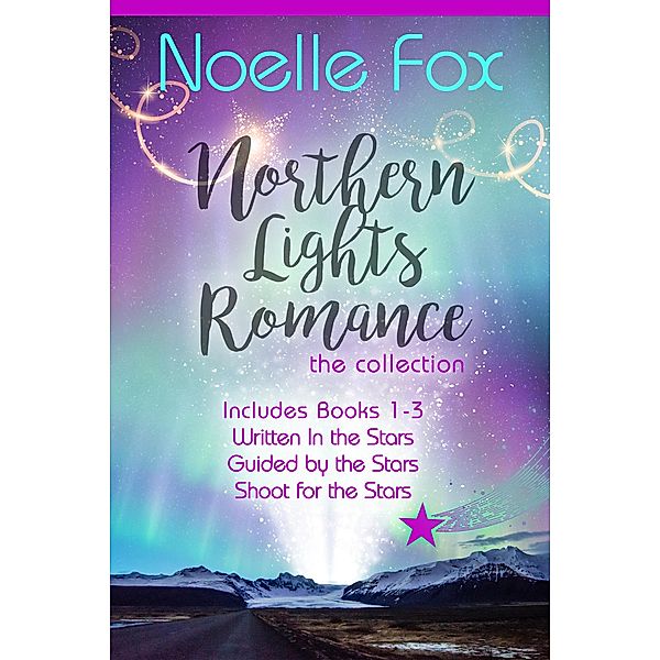 Northern Lights Romance: The Collection (A Northern Lights Romance) / A Northern Lights Romance, Noelle Fox