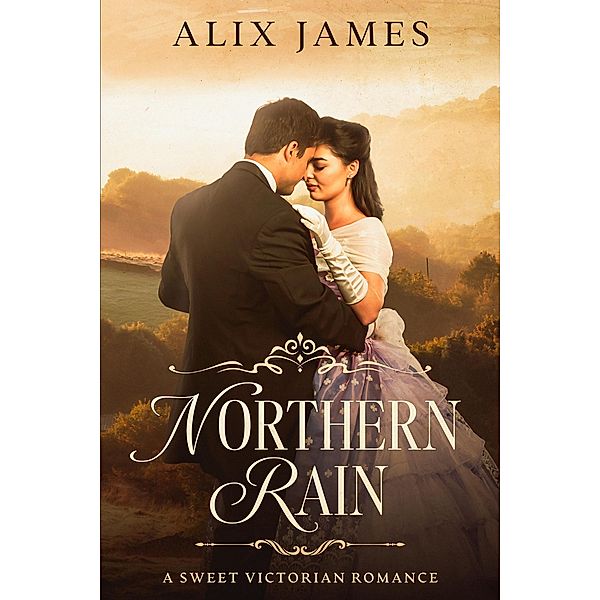 Northern Rain (John and Margaret, #2) / John and Margaret, Alix James
