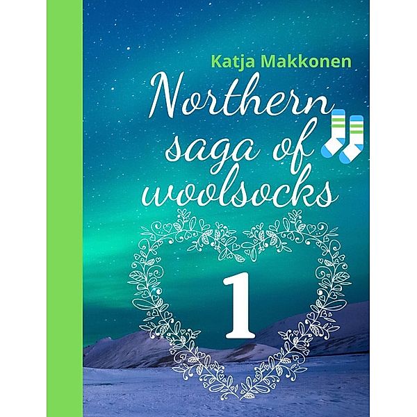 Northern saga of woolsocks, Katja Makkonen