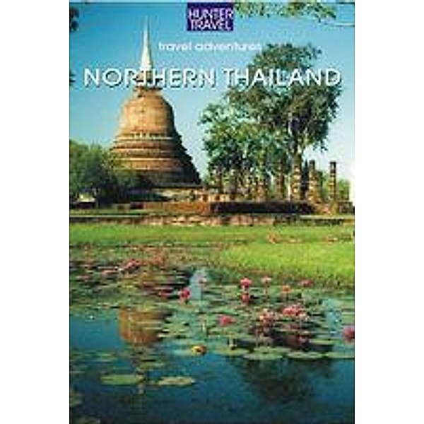 Northern Thailand: Chiang Mai, Chiang Rai & Beyond, Christopher Evans