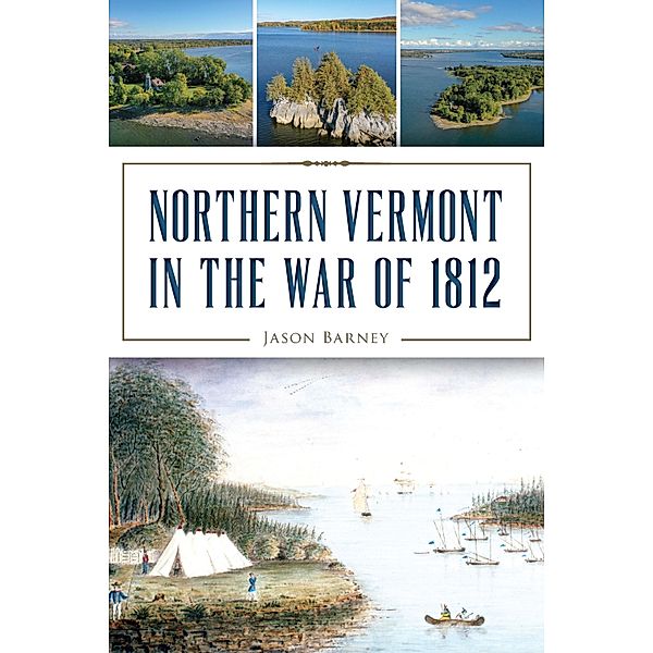 Northern Vermont in the War of 1812, Jason Barney