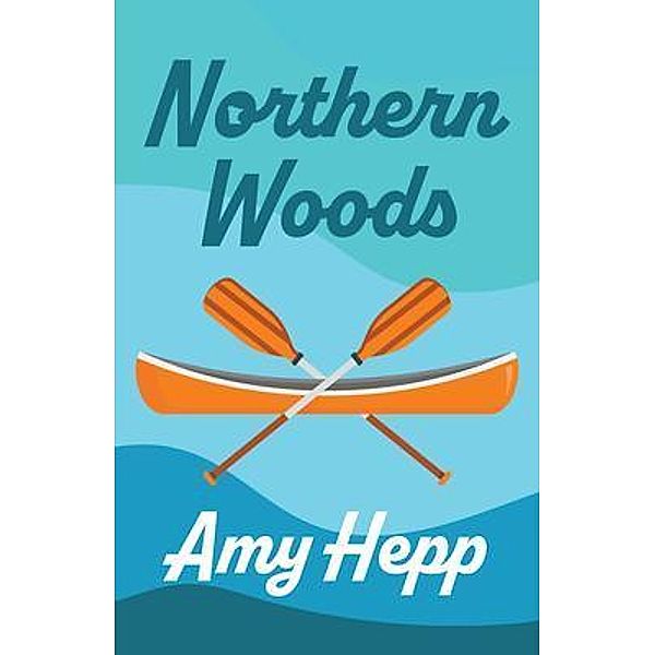 Northern Woods, Amy Hepp