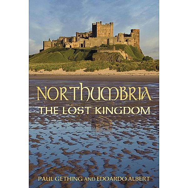 Northumbria: The Lost Kingdom, Paul Gething, Edoardo Albert