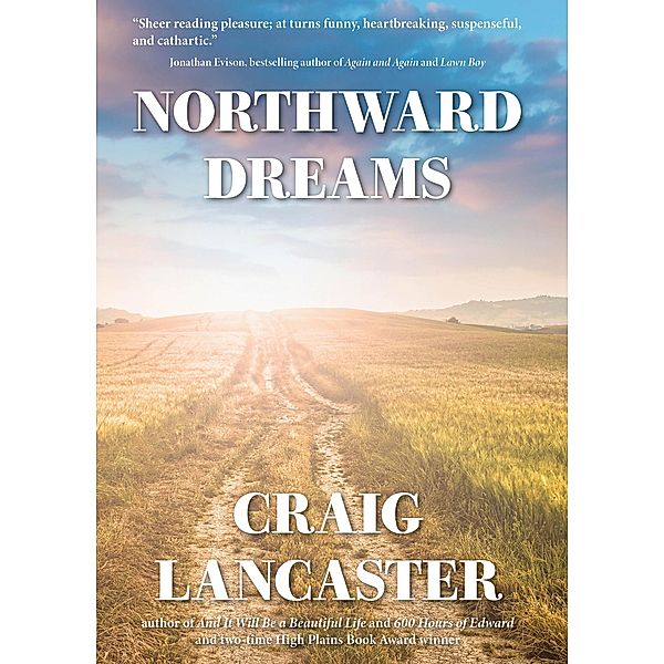 Northward Dreams, Craig Lancaster