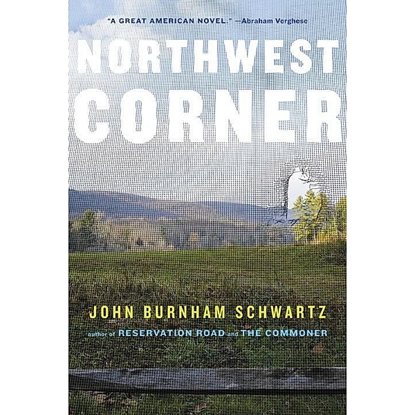 Northwest Corner, John Burnham Schwartz