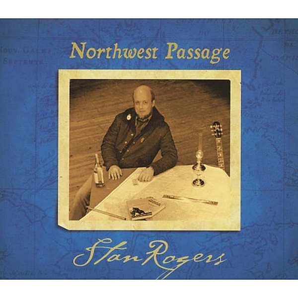 Northwest Passage (Remastered), Stan Rogers