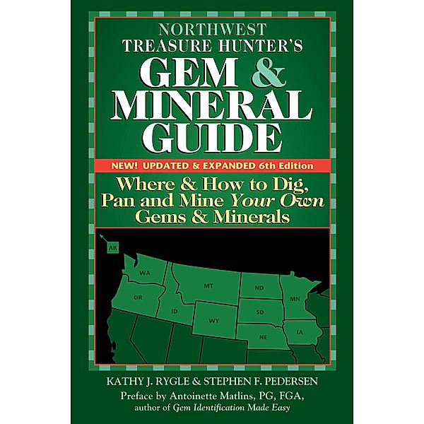 Northwest Treasure Hunter's Gem and Mineral Guide (6th Edition) / Treasure Hunter's Gem & Mineral Guides, Kathy J. Rygle, Stephen F. Pedersen