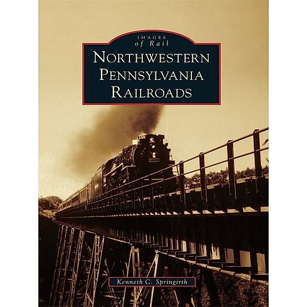 Northwestern Pennsylvania Railroads, Kenneth C. Springirth