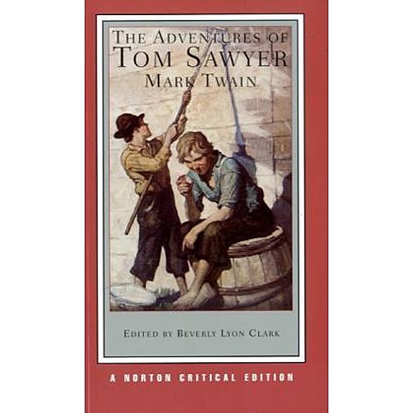 Norton Critical Editions / The Adventures of Tom Sawyer - A Norton Critical Edition, Mark Twain