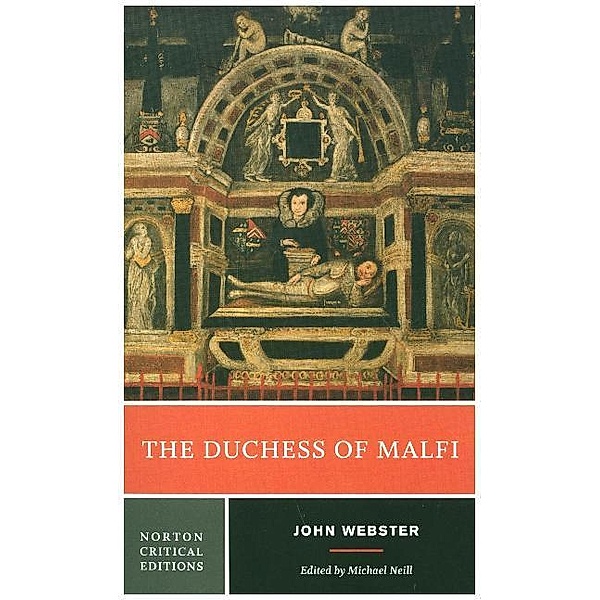 Norton Critical Editions / The Duchess of Malfi - A Norton Critical Edition, John Webster