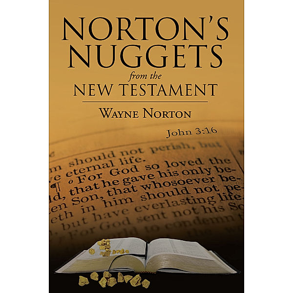 Norton's Nuggets from the New Testament, Wayne Norton