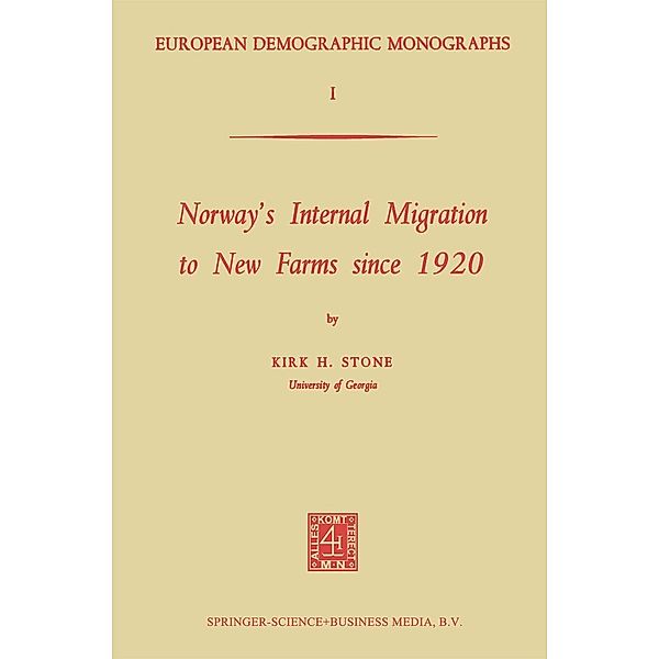 Norway's Internal Migration to New Farms since 1920 / European Demographic Monographs Bd.1, K. H. Stone