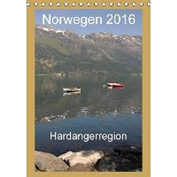 Norwegen 2013 Hardangerregion (Tischkalender 2016 DIN A5 hoch), Matthias Gerlach