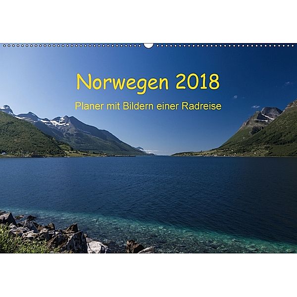 Norwegen 2018 - Planer mit Bildern einer Radreise (Wandkalender 2018 DIN A2 quer), Wiebke Schröder