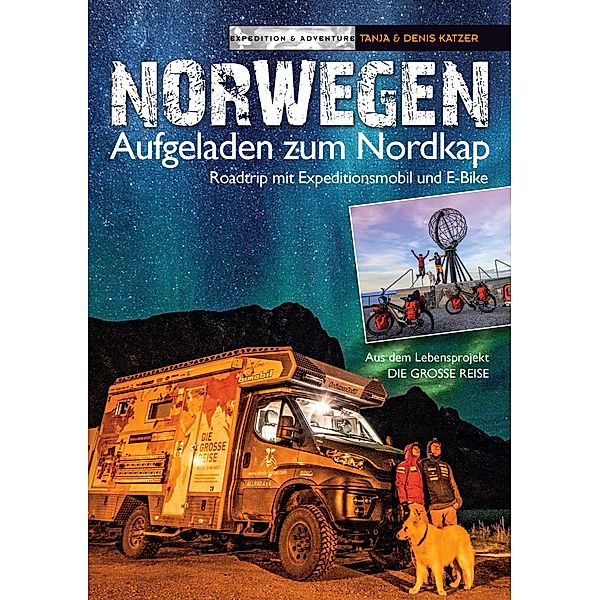 Norwegen - Aufgeladen zum Nordkap, Denis Katzer