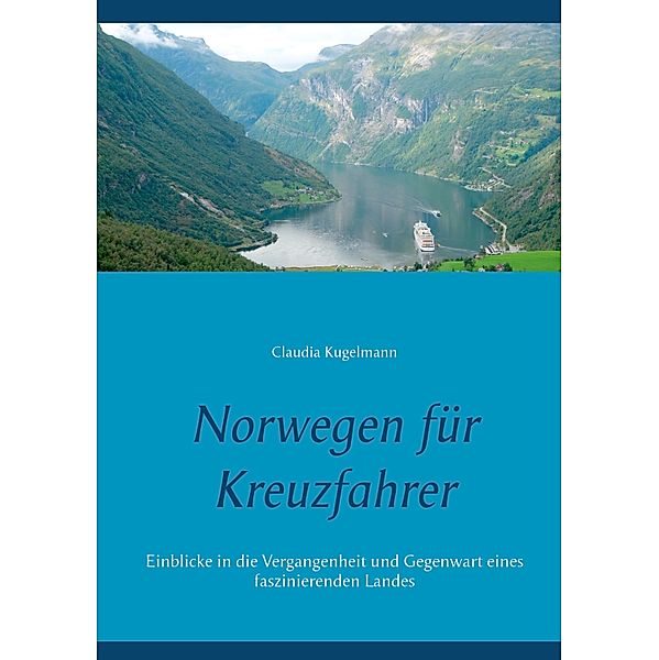 Norwegen für Kreuzfahrer, Claudia Kugelmann
