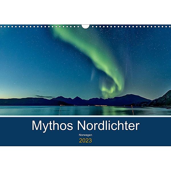 Norwegen - Mythos Nordlichter (Wandkalender 2023 DIN A3 quer), AkremaFotoArt