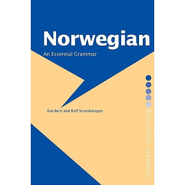 Norwegian: An Essential Grammar, Ase-Berit Strandskogen, Rolf Strandskogen