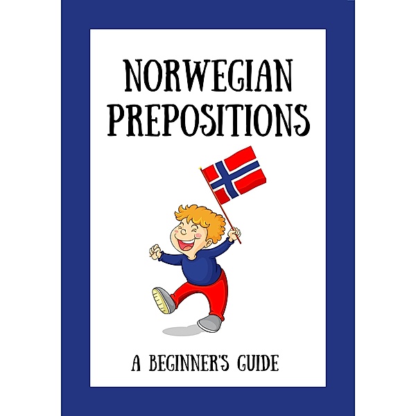 Norwegian Prepositions: A Beginner's Guide, Hajek Dabrowski