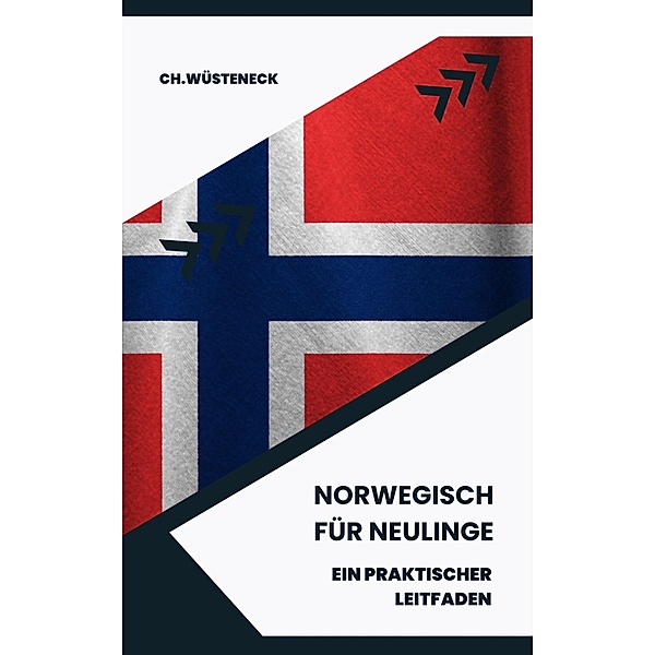 Norwegisch für Neulinge, Ch. Wüsteneck