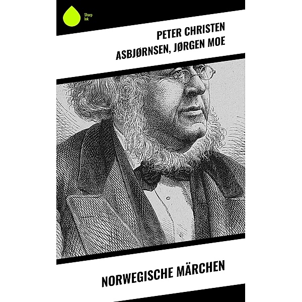 Norwegische Märchen, Peter Christen Asbjørnsen, Jørgen Moe