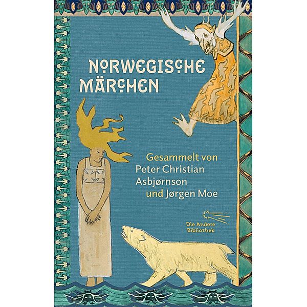 Norwegische Märchen / Die Andere Bibliothek Bd.5, Peter Christian Asbjørnsen, Jørgen Moe