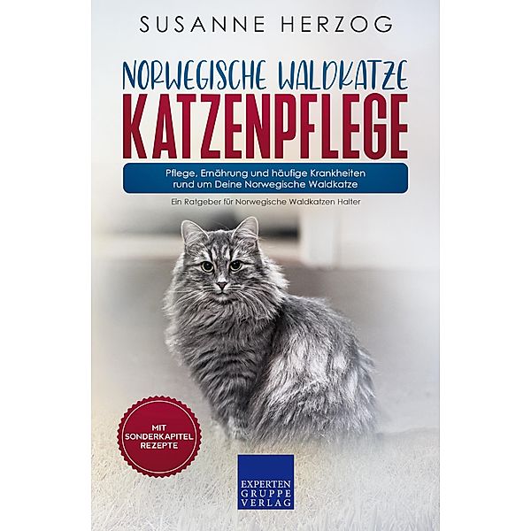 Norwegische Waldkatze Katzenpflege - Pflege, Ernährung und häufige Krankheiten rund um Deine Norwegische Waldkatze / Norwegische Waldkatzen Bd.3, Susanne Herzog