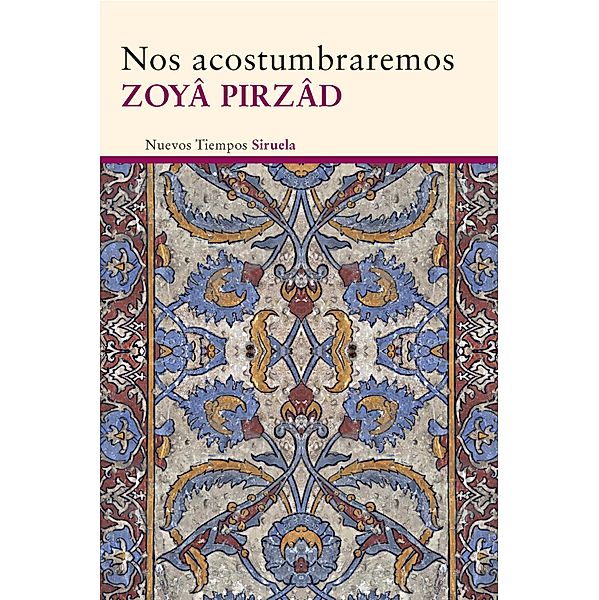 Nos acostumbraremos / Nuevos Tiempos Bd.265, Zoyâ Pirzâd