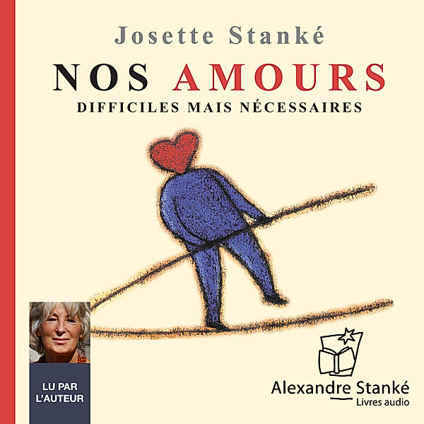 Nos amours difficiles mais nécessaires, Josette Stanké