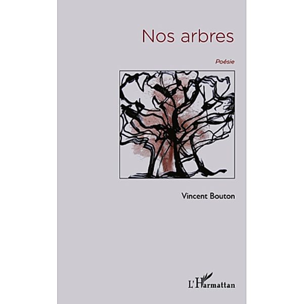 Nos arbres - poesie, Vincent Bouton Vincent Bouton