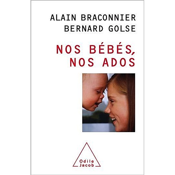 Nos bébés, nos ados, Braconnier Alain Braconnier