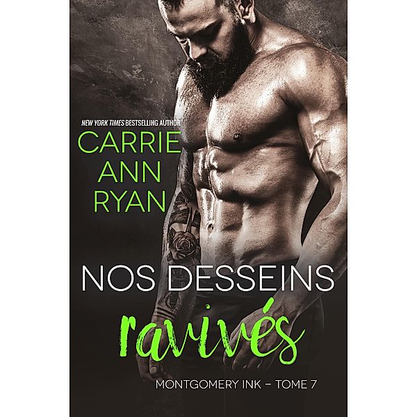 Nos desseins ravivés (Montgomery Ink, #7) / Montgomery Ink, Carrie Ann Ryan