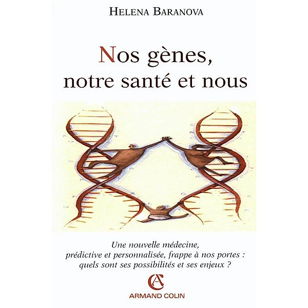 Nos gènes, notre santé et nous / Hors Collection, Helena Baranova
