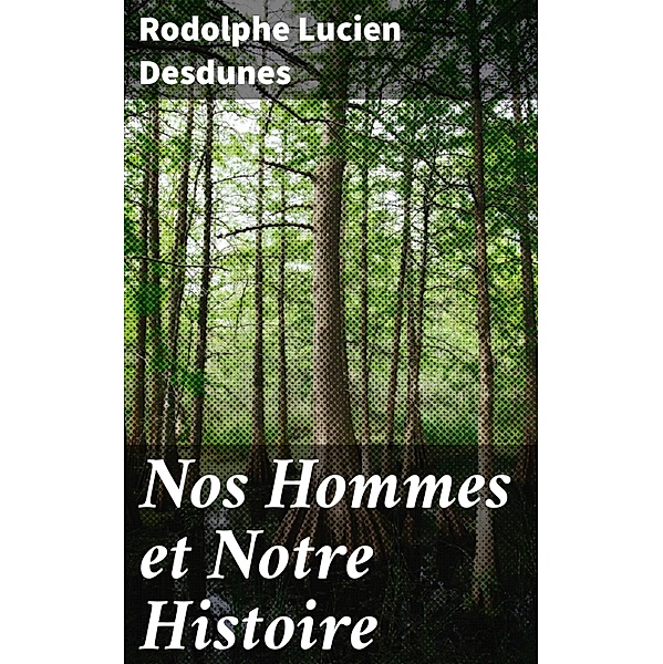 Nos Hommes et Notre Histoire, Rodolphe Lucien Desdunes