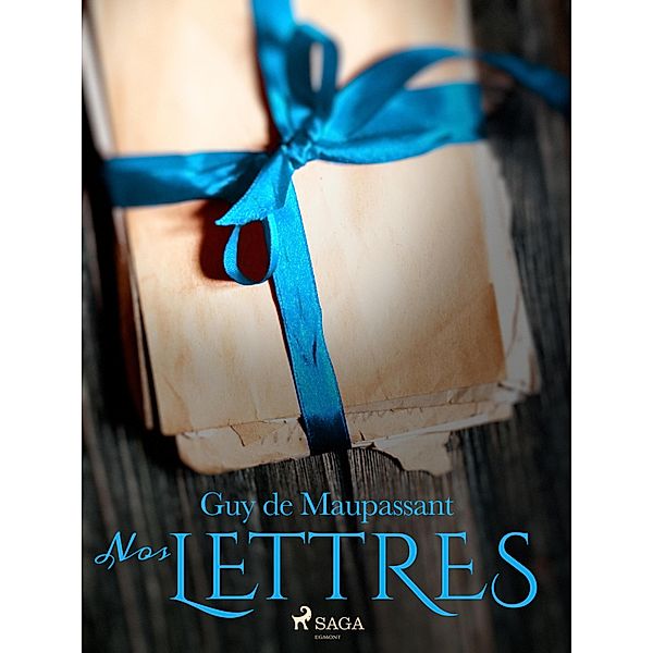 Nos lettres / Grands Classiques, Guy de Maupassant