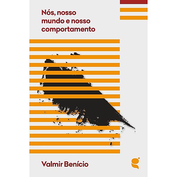 Nós, nosso mundo e nosso comportamento, Valmir Benício