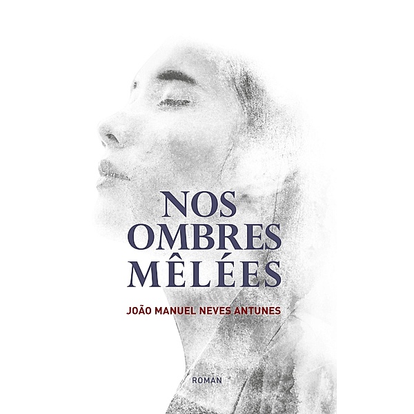 Nos Ombres Mêlées, Joao Manuel Neves Antunes